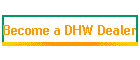 Become a DHW Dealer