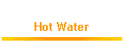 Hot Water