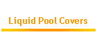 Liquid Pool Covers